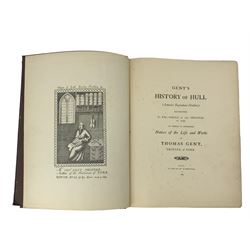 Tickell, Rev. John - 'History of the Town and County of Kingston upon Hull', Printed by Thomas Lee 1796 with fold out plan and engraved frontispiece in full calf, Gent, Thomas - 'History of Hull' facsimile of the original 1869 and Sheahan, James Joseph - 'History and Description of the Town and Port of Kingston upon Hull' 1864 (3)
