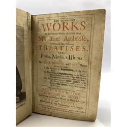 Isaac Ambrose - The Compleat Works of that Eminent Minister of Gods Word Mr Isaac Ambrose, printed for Rowland Reynolds, London 1674 with engraved portrait frontispiece, full calf, folio 