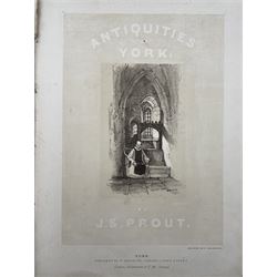 J S Prout, 'Antiquities of York', published by W Hargrove, twenty one litho plates including frontis and title page, all edges gilt, signature of William James Boddy and dated 1858, slim folio