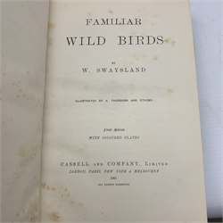 W. Swaysland, 'Familiar Wild Birds' with coloured plates, pub by Cassell and Co Ltd, 1901 in four vols