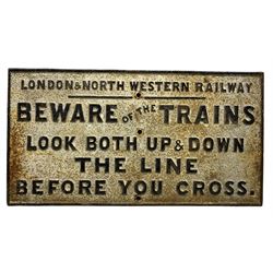 London & North Western Railway cast iron sign, 'London & North Western Railway Beware of the Trains Look Both up & Down the Line before you cross' 72cm x 38cm 